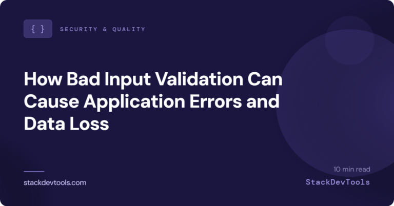 How Bad Input Validation Can Cause Application Errors and Data Loss