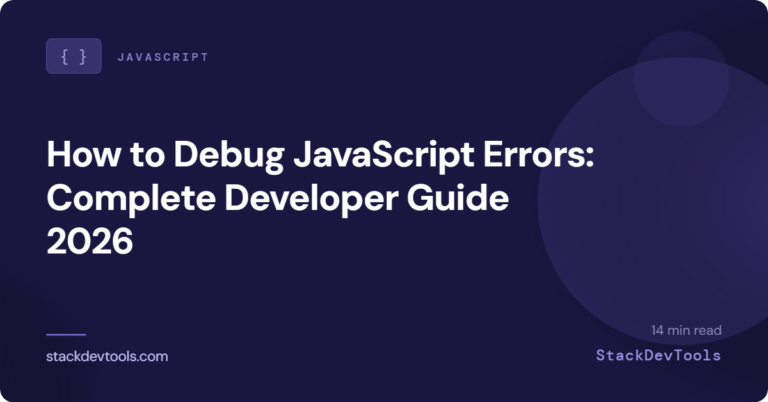 How to Debug JavaScript Errors : Complete Developer Guide 2026