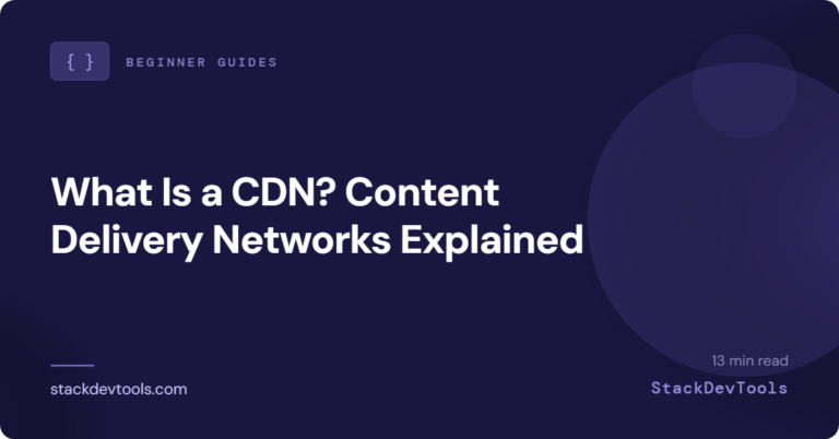 What Is a CDN? Content Delivery Networks Explained.