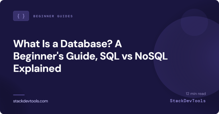 What Is a Database? A Beginner’s Guide, SQL vs NoSQL Explained