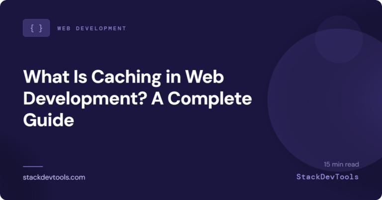 What Is Caching in Web Development? A Complete Guide