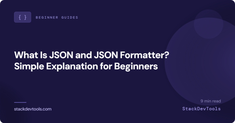 What Is JSON and JSON Formatter? Simple Explanation for Beginners