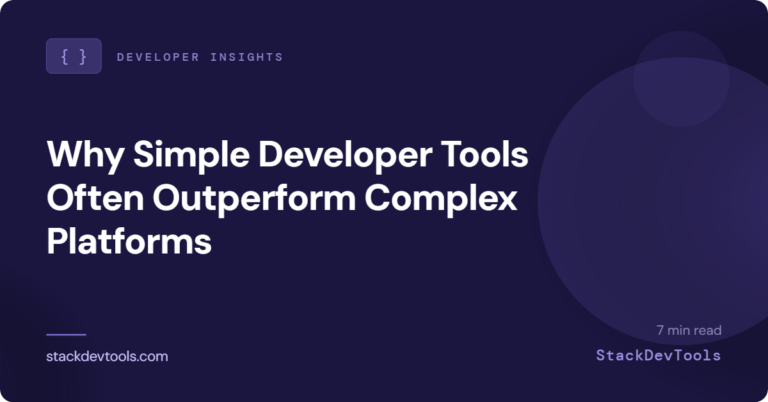 Why Simple Developer Tools Often Outperform Complex Platforms